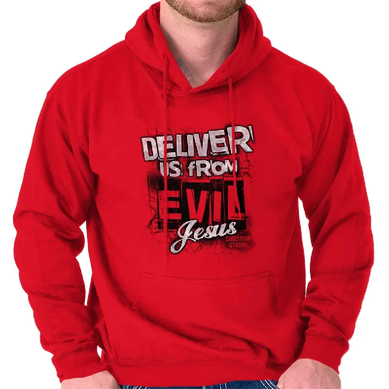 Now Available Deliver us from Evil Hoodie