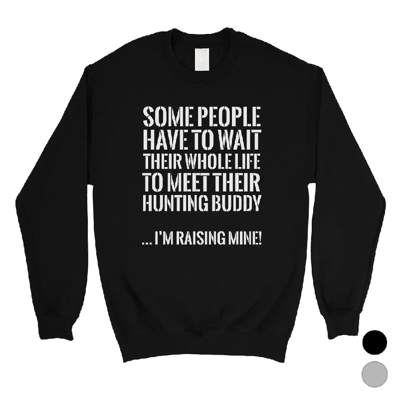 Fantastic Offers Raising Hunting Buddy Mens/Unisex Fleece Sweatshirt