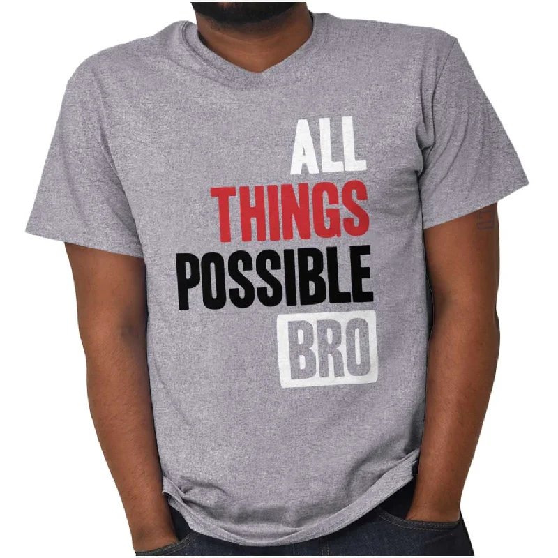 Weekend Specials to Enjoy All Things Possible T Shirt