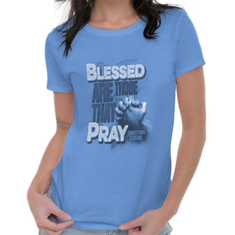 Blessed Pray Ladies T Shirt