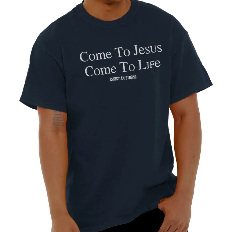 Come To Jesus T Shirt