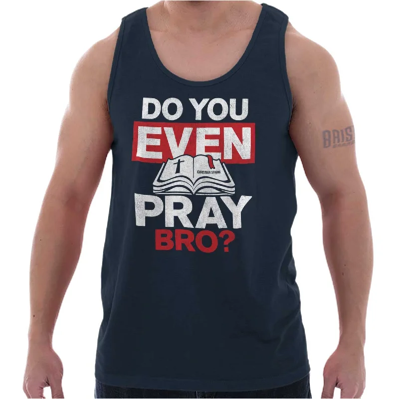 Savings Alert Do You Pray Bro? Tank Top