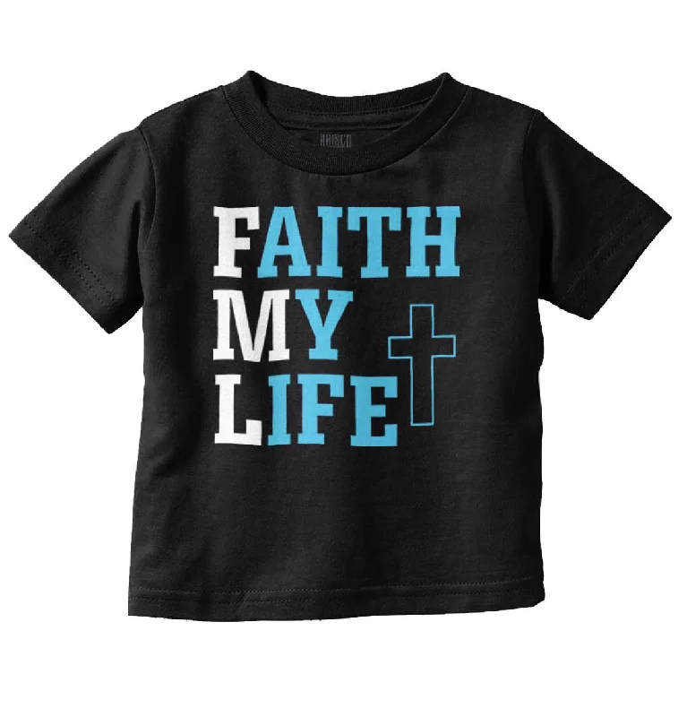 Faith My Life Infant Toddler T Shirt