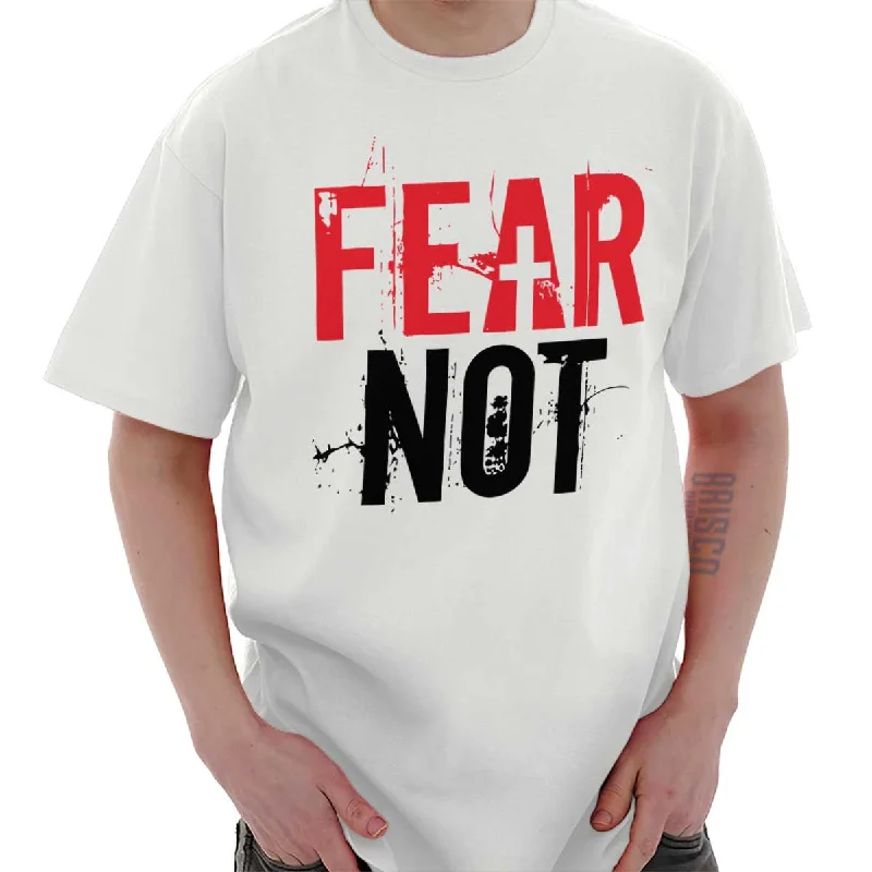 Weekend Savings Extravaganza Fear Not T Shirt