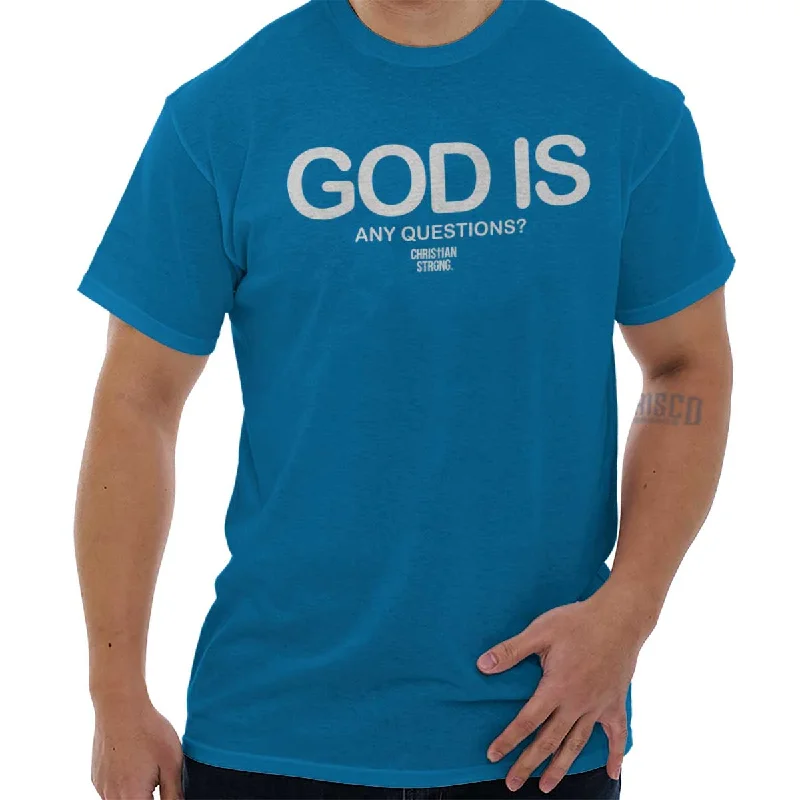 God Any Questions Christian T Shirt Jesus Cross Novelty Gift T-Shirt T-shirt