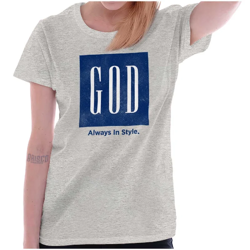 God In Style Ladies T Shirt