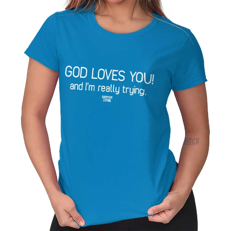 God Loves You Ladies T Shirt