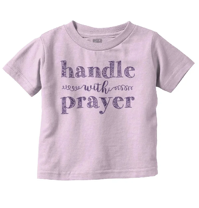 Season Finale Sale Handle with Prayer Infant Toddler T-Shirt