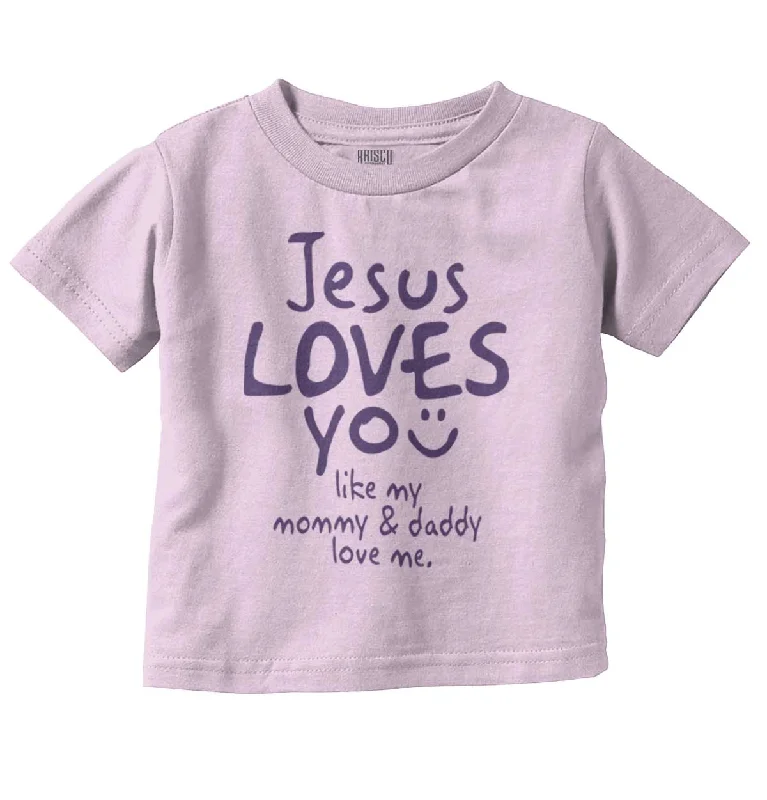 Take Advantage Jesus Loves You Infant Toddler T-Shirt