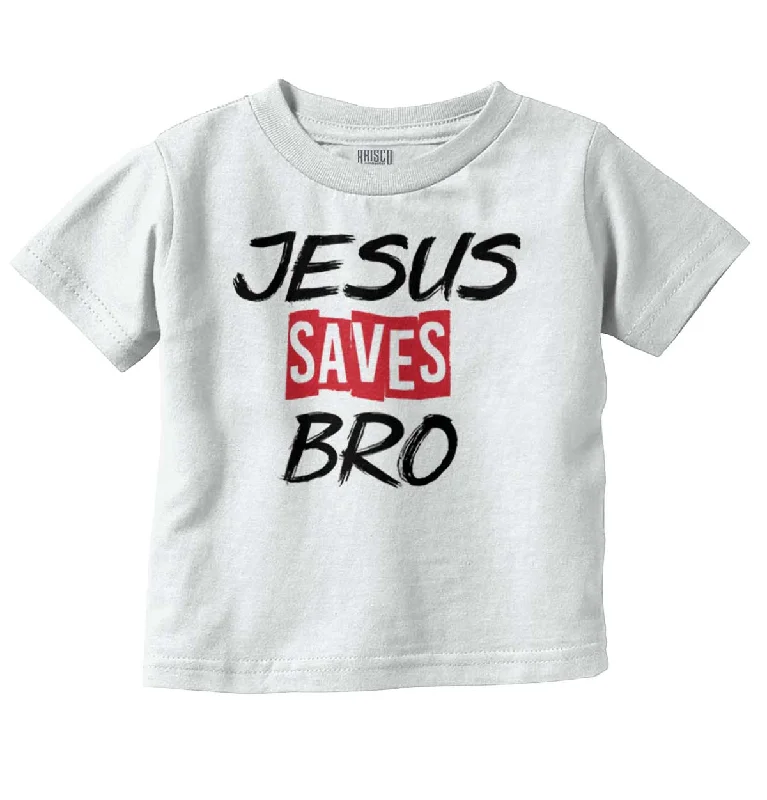 Super Savings Jesus Saves Bro Infant Toddler T-Shirt