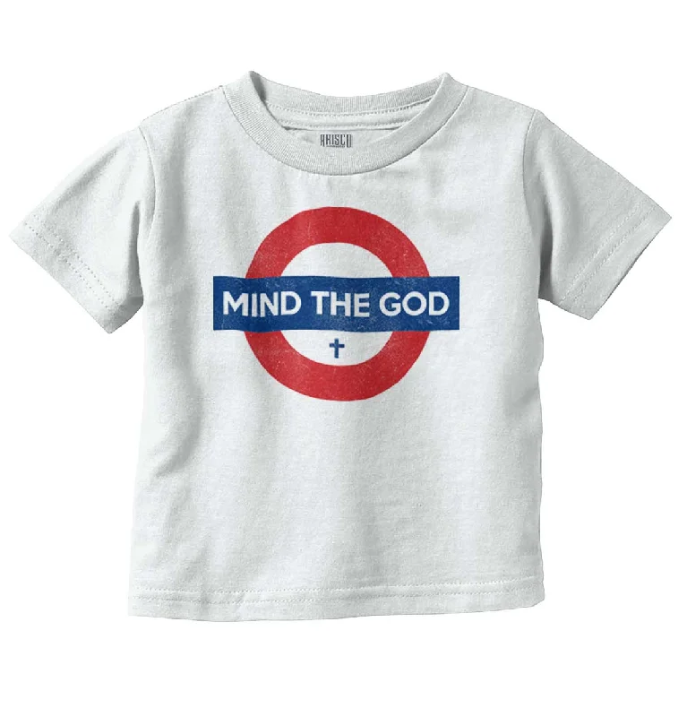 Mind The God Infant Toddler T Shirt