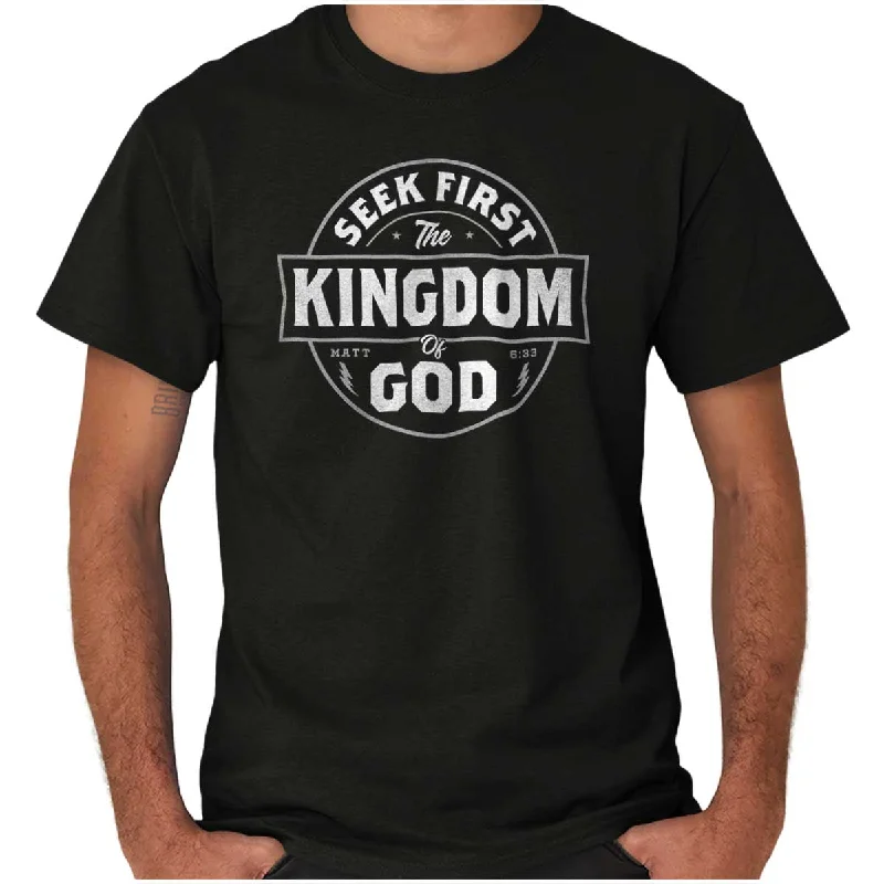 Weekend Savings Galore Seek First the Kingdom T Shirt