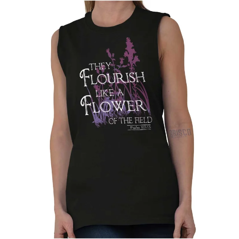 Take Action They Flourish Like A Flower Sleeveless T-Shirt